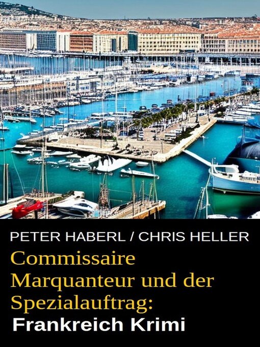 Title details for Commissaire Marquanteur und der Spezialauftrag by Peter Haberl - Available